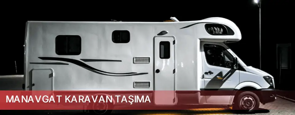 Manavgat İlçemi Karavan Taşıma