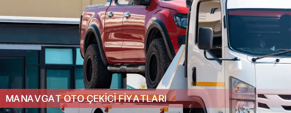 Manavgat İlçemi Oto Çekici Fiyatları